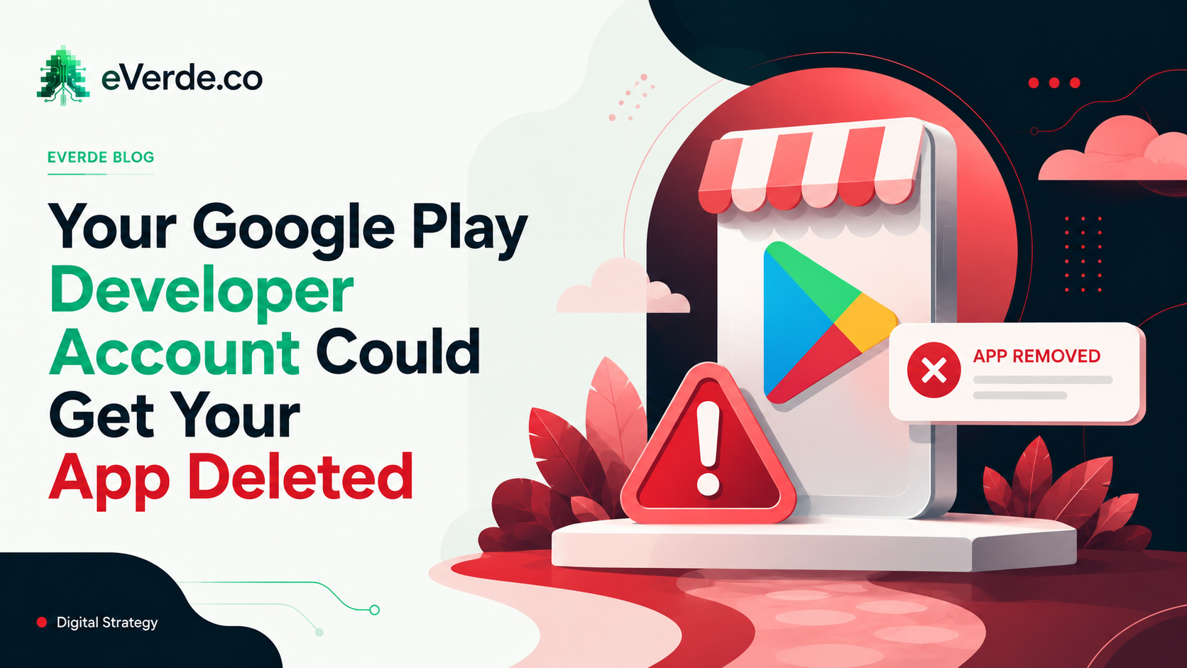 Your Google Play Developer Account Could Get Your App Deleted