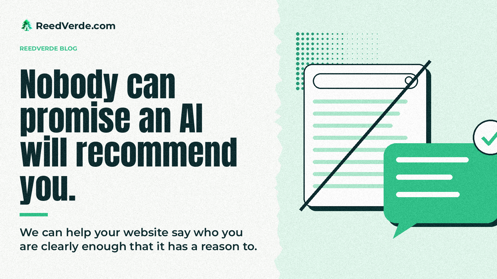 Pull quote graphic: Nobody can promise an AI will recommend you. We can help your website say who you are clearly enough that it has a reason to.